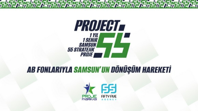 Samsun İçin Project 55 Hareketi! AB Fonlarıyla Yeni Proje Modeli Tanıtıldı!