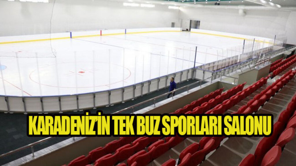 Buz Sporları Salonu Samsun’da Açıldı!