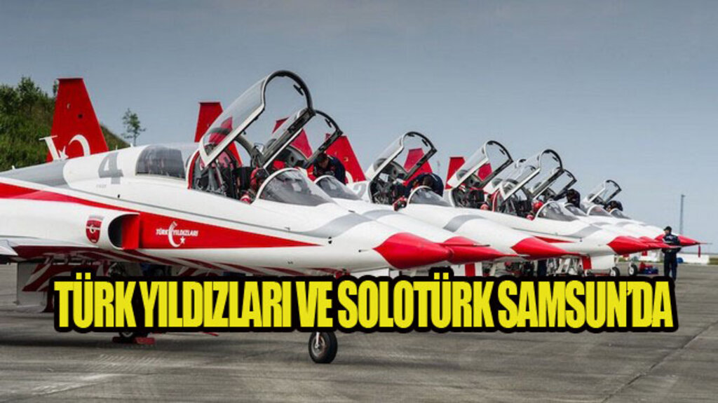 Türk Yıldızları Samsun’da Provalara Başladı!