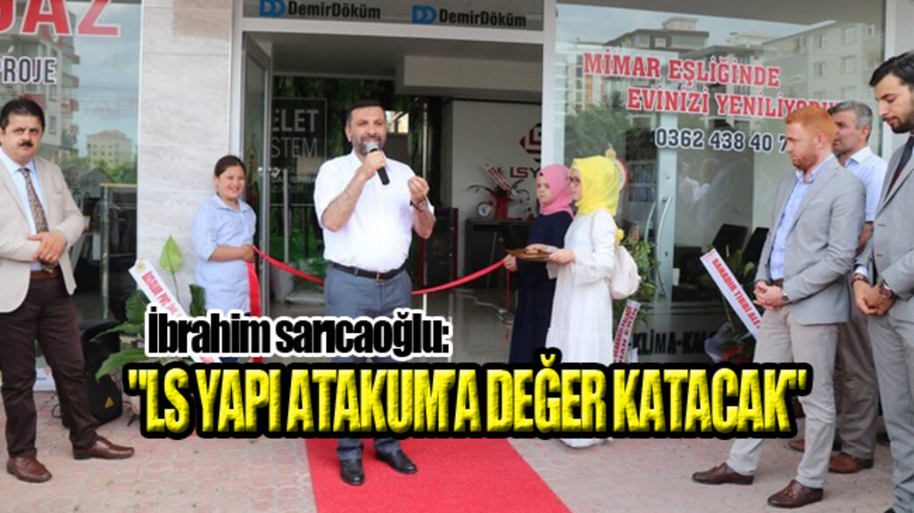 LS Yapı  Atakum’da Açıldı!