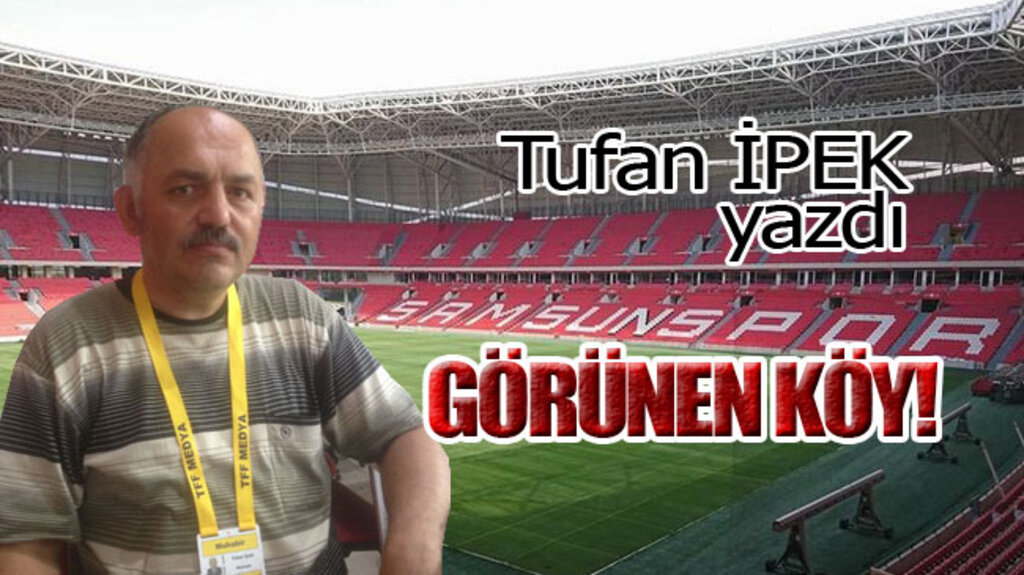 GÖRÜNEN KÖY!