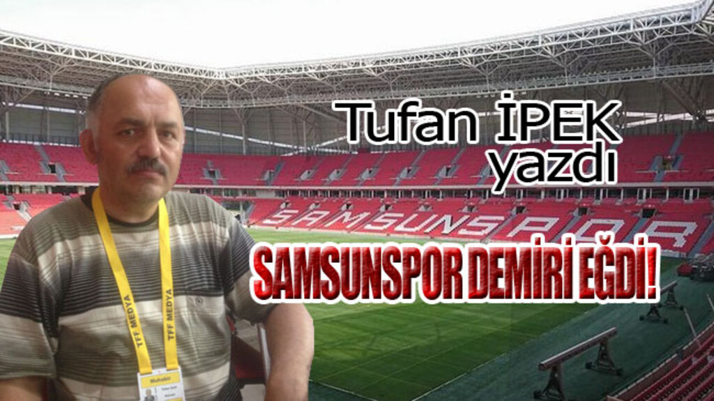 SAMSUNSPOR DEMİRİ EĞDİ!