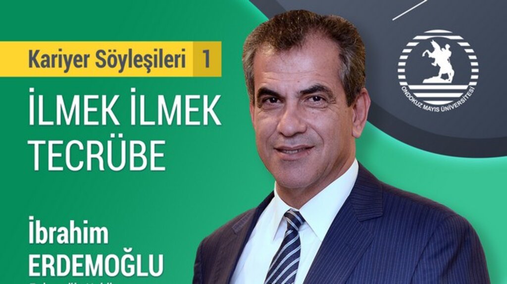 Erdemoğlu OMÜ’de Deneyimlerini Paylaşacak!