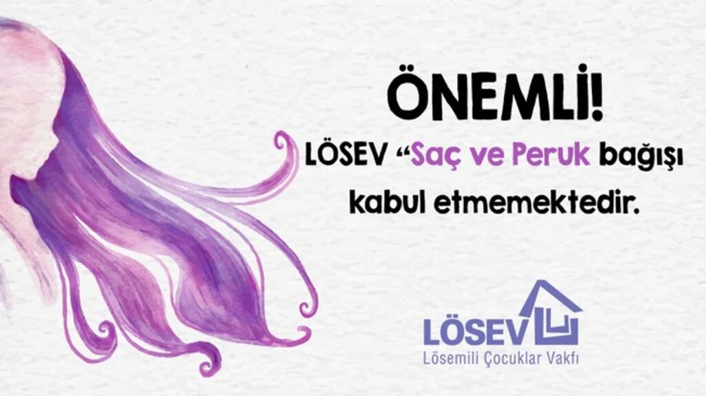 LÖSEV’den Saç Bağışı Uyarısı!