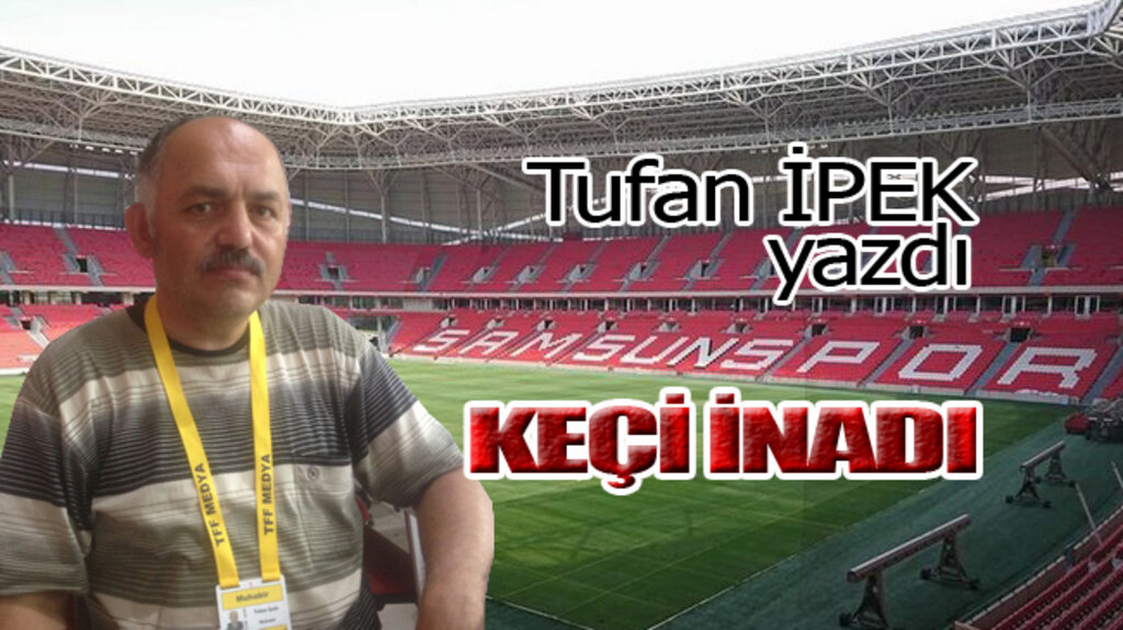 KEÇİ İNADI…