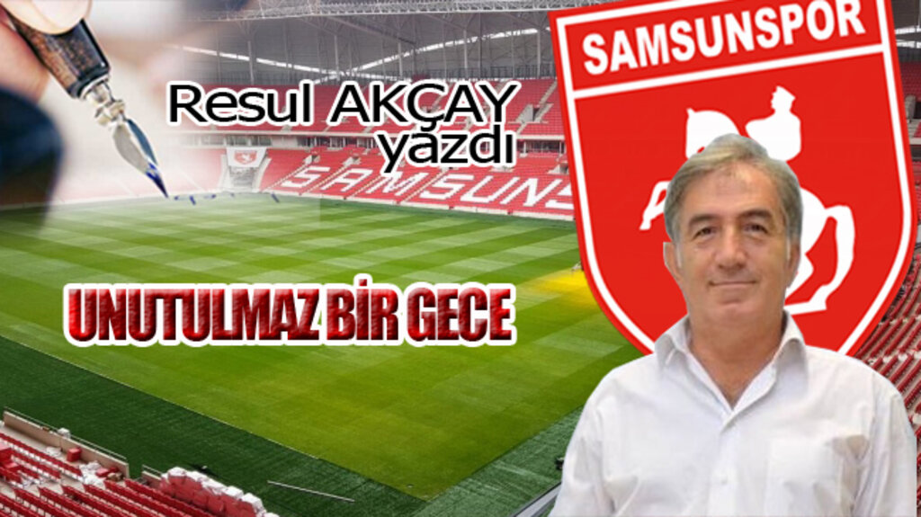 UNUTULMAZ BİR GECE