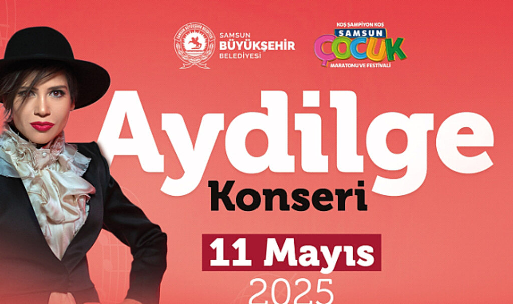 Aydilge Konseri ve Çocuk Maratonu İle Eğlence Dolu Bir Gün Samsunluları Bekliyor! 