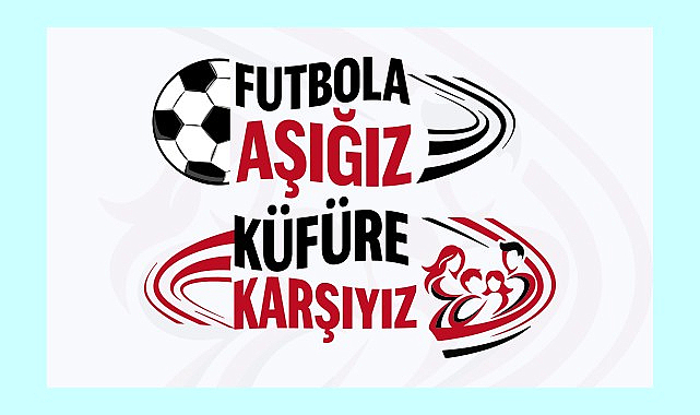 Futbola Aşığız, Küfüre Karşıyız!